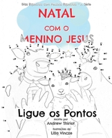 Natal com o Menino Jesus: Ligue os Pontos (Dias Especiais com Pessoas Especiais ™ A Série) 1956686282 Book Cover