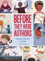 Before They Were Authors: Famous Writers as Kids 1328801535 Book Cover