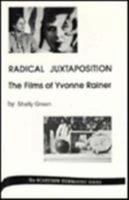 Radical Juxtaposition: The Films of Yvonne Rainer Volume 41 0810828634 Book Cover