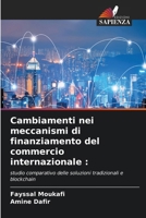 Cambiamenti nei meccanismi di finanziamento del commercio internazionale (Italian Edition) 6209915191 Book Cover