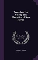 Records of the Colony and Plantation of New Haven 3375154925 Book Cover