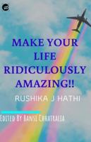 MAKE YOUR LIFE RIDICULOUSLY AMAZING 9389557208 Book Cover