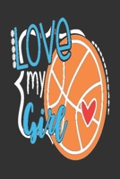 I love my girl: basketball gifts: Great Journal or Planner personalized basketball gifts, Elegant notebook gifts for basketball lovers 100 pages 6 x 9 (gifts for basketball players) 1706367937 Book Cover