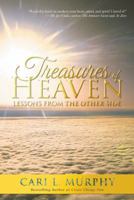 Treasures of Heaven: Lessons from the Other Side 1452586489 Book Cover