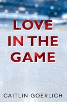 Love in the Game 1736910426 Book Cover