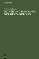 Dichte Und Mischung Der Bevolkerung: Raumrelevante Aspekte D. Sozialverhaltens 3111102874 Book Cover