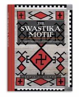 The Swastika Motif : Its Use in Navajo and Oriental Weaving 0970189850 Book Cover