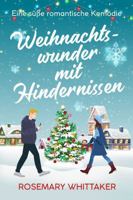 Weihnachtswunder mit Hindernissen: Eine Süße Romantische Komödie (Weihnachten in Honeywell) 1922651907 Book Cover