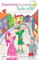 Empowering Your Pupils Through Role-Play: Exploring Emotions and Building Resilience 0415447089 Book Cover