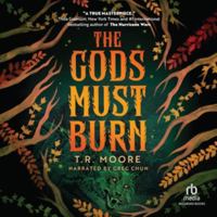 The Gods Must Burn B0HGQJCRMZ Book Cover