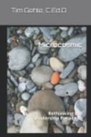 Microcosmic: Rethinking the Leadership Paradigm 1737656302 Book Cover