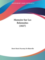 Memoire Sur Les Belemnites (1827) 1145252451 Book Cover
