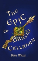 The Epic of Brigid Callahan B0D2H2R9KV Book Cover