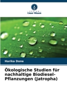 Ökologische Studien für nachhaltige Biodiesel-Pflanzungen (Jatropha) (German Edition) 6208542146 Book Cover