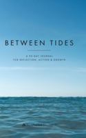 Between Tides: A 90-Day Journal for Reflection, Action & Growth 022881068X Book Cover