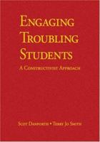 Engaging Troubling Students: A Constructivist Approach 1412904471 Book Cover