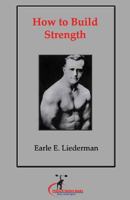 How to Build Strength: (Original Version, Restored) 1467976652 Book Cover