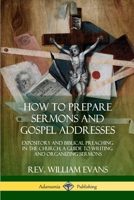 How To Prepare Sermons And Gospel Addresses... B0006AGQ98 Book Cover