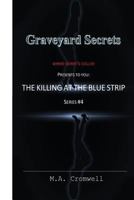 Graveyard Secrets: The Killing At The Blue Strip 1539428559 Book Cover