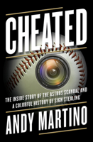 Cheated: The Inside Story of a Scandal That Shocked America and Changed Baseball Forever 0385546793 Book Cover