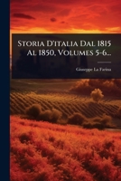 Storia D'italia Dal 1815 Al 1850, Volumes 5-6... 127746605X Book Cover