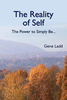 The Reality of Self: The Power to Simply Be 1453822259 Book Cover