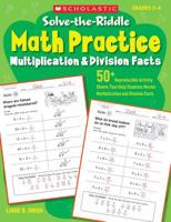 Solve-The-Riddle Math Practice, Grades 2-4: Multiplication & Division Facts 0545163269 Book Cover