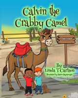 Calvin the Crabby Camel B0F74HVTW1 Book Cover