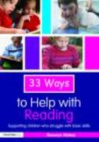 Thirty three Ways to Help with Reading: Supporting children who struggle with basic skills (Thirty Three Ways to Help With...) 0415448875 Book Cover
