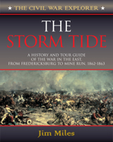 The Storm Tide: A History And Tour Guide Of The War In The East, From Fredericksburg To Mine Run, 1862 to 1863 (The Civil War Explorer Series) 1581822979 Book Cover