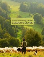 Church Discipleship Manual: Leader's Guide 1541362756 Book Cover