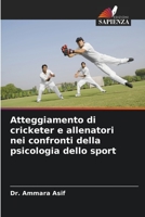 Atteggiamento di cricketer e allenatori nei confronti della psicologia dello sport 620585936X Book Cover