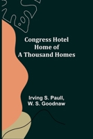 Congress Hotel, Home of a Thousand Homes. Rare and Piquant Dishes of Historic Interest 9355899149 Book Cover