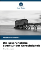 Die ursprüngliche Struktur der Gerechtigkeit (German Edition) 6206926419 Book Cover