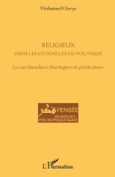 Religieux dans les citadelles du politique: Le cas Qaradawi, théologien et prédicateur (Pensée Religieuse Et Philosophique Arabe) (French Edition) 2343039291 Book Cover