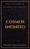 Cosmos Infinito: Um Guia sobre os Mistérios do Universo 879998296X Book Cover