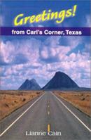 Greetings! from Carl's Corner, Texas 0595138411 Book Cover
