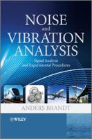 Noise and Vibration Analysis: Signal Analysis and Experimental Procedures 0470746440 Book Cover