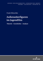 Außenseiterfiguren im Jugendfilm: Theorie – Geschichte – Analyse (Kinder- und Jugendkultur, -literatur und -medien: Theorie – Geschichte – Didaktik, 128) (German Edition) 363189225X Book Cover