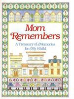 Mom Remembers: A Treasury of Memories for My Child 0060162384 Book Cover