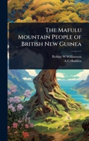 The Mafulu Mountain People Of British New Guinea 1023629887 Book Cover