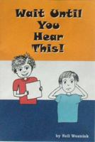 Wait Until You Hear This 0984223533 Book Cover