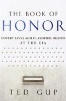 Book of honor: the secret lives and deaths of CIA operatives