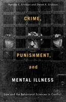 Crime, Punishment, and Mental Illness: Law and the Behavioral Sciences in Conflict (Critical Issues in Crime and Society) 0813543371 Book Cover