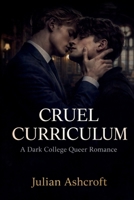Cruel Curriculum: A Dark College Queer Romance (Varsity Bruises) B0GG76BPV9 Book Cover