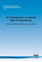 An Introduction to Neural Data Compression (Foundations and Trends 1638281742 Book Cover