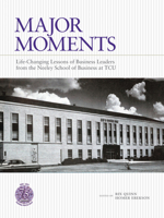 Major Moments: Life-Changing Lessons of Business Leaders from the Neeley School of Business at TCU 0875654886 Book Cover