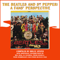 The Beatles and Sgt. Pepper: A Fans' Perspective 0983295743 Book Cover