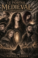Le Portail Médiéval: L'intégral (French Edition) B0H1C6P63V Book Cover