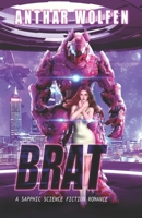 Brat: A Sapphic Science Fiction Romance B0BYLRVR18 Book Cover